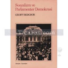 Sosyalizm ve Parlementer Demokrasi | Geoff Hodgson