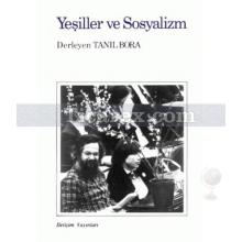 Yeşiller ve Sosyalizm | Tanıl Bora