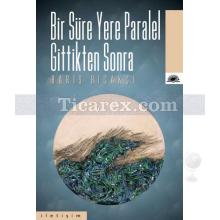 Bir Süre Yere Paralel Gittikten Sonra | Barış Bıçakçı