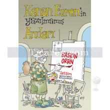 Kenan Evren'in Yazılmamış Anıları | Baskın Oran