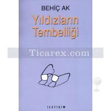 Yıldızların Tembelliği | Behiç Ak