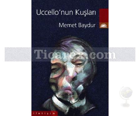 Uccello'nun Kuşları | Memet Baydur - Resim 1