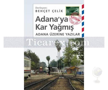 Adana'ya Kar Yağmış | Adana Üzerine Yazılar | Behçet Çelik - Resim 1