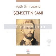 Şemsettin Sami | Agâh Sırrı Levend