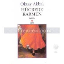 Hücrede Karmen | Oktay Akbal