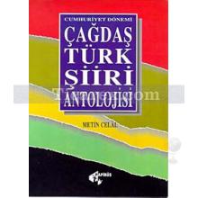 Cumhuriyet Dönemi Çağdaş Türk Şiiri Antolojisi | Metin Celal
