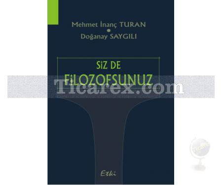 Siz de Filozofsunuz | Doğanay Saygılı, Mehmet İnanç Turan - Resim 1