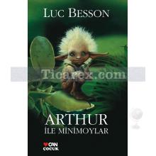 Arthur ile Minimoylar | Luc Besson