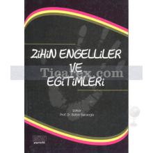 Zihin Engelliler ve Eğitimleri | Bülbin Sucuoğlu