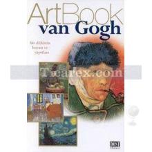 Van Gogh Art Book | Bir Dahinin Hayatı Ve Yaptıkları | Kolektif