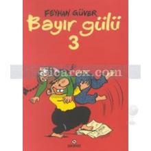 Bayır Gülü 3 | Feyhan Güver