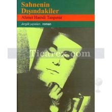 Sahnenin Dışındakiler | Ahmet Hamdi Tanpınar