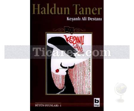 Keşanlı Ali Destanı | Haldun Taner - Resim 1
