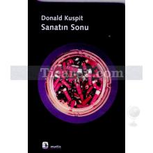 Sanatın Sonu | Donald Kuspit