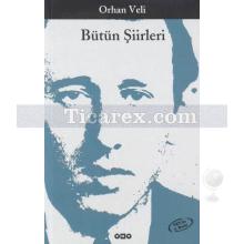 Orhan Veli - Bütün Şiirleri | Orhan Veli Kanık