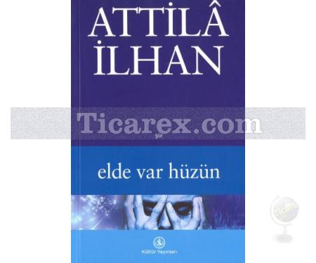 Elde Var Hüzün | Attila İlhan - Resim 1