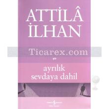 Ayrılık Sevdaya Dahil | Attila İlhan