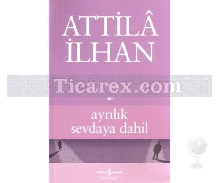 Ayrılık Sevdaya Dahil | Attila İlhan - Resim 1
