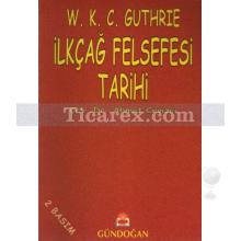 İlkçağ Felsefesi Tarihi | W. K. C. Guthrie
