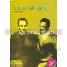 Boğaz'daki Aşiret | Mahmut Çetin