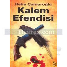 Kalem Efendisi | Reha Çamuroğlu