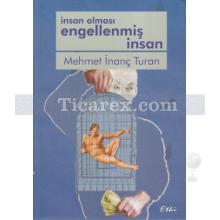 İnsan Olması Engellenmiş İnsan | Mehmet İnanç Turan