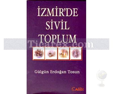 İzmir'de Sivil Toplum | Gülgün Erdoğan Tosun - Resim 1