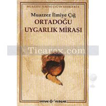 Ortadoğu Uygarlık Mirası 1 | Muazzez İlmiye Çığ