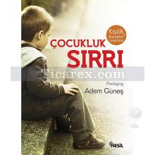 Kişilik Ve Karakter Gelişiminde - Çocukluk Sırrı | Adem Güneş