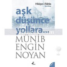 Aşk Düşünce Yollara... | Hikaye-i Rabia (İkinci Kitap) | Münib Engin Noyan