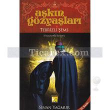 Aşkın Gözyaşları | Şems-i Tebrizi | Sinan Yağmur