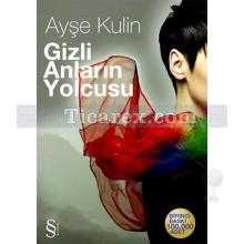 Gizli Anların Yolcusu | Ayşe Kulin