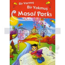 Bir Varmış Bir Yokmuş Masal Parkı (Ciltli) | Nefise Atçakarlar