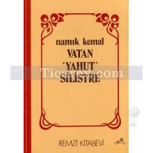 Vatan Yahut Silistre | Namık Kemal