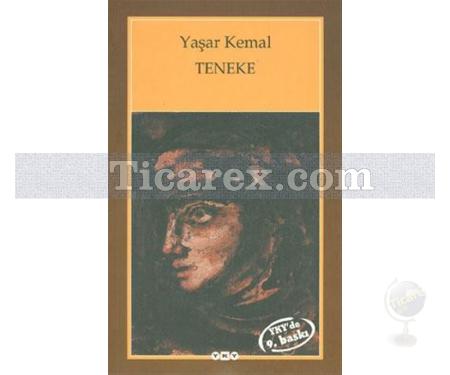 Teneke | Yaşar Kemal - Resim 1