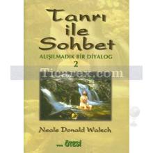 Tanrı ile Sohbet 2 | Alışılmadık Bir Diyalog | Neale Donald Walsch