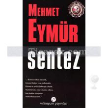 Sentez | Mehmet Eymür