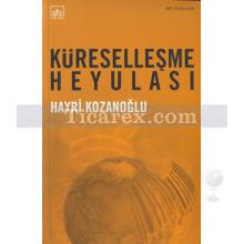 Küreselleşme Heyulası | Hayri Kozanoğlu