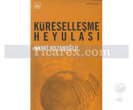 Küreselleşme Heyulası | Hayri Kozanoğlu - Resim 1