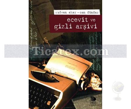 Ecevit ve Gizli Arşivi | Can Dündar, Rıdvan Akar - Resim 1