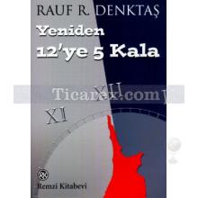 Yeniden 12'ye 5 Kala | Rauf R. Denktaş