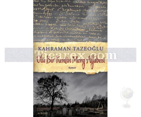 Ölü Bir Kentin Morg Alfabesi | Kahraman Tazeoğlu - Resim 1