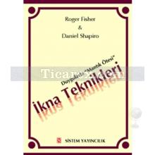 İkna Teknikleri | Daniel Shapiro, Roger Fisher