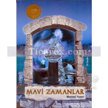 Mavi Zamanlar | Mavisel Yener