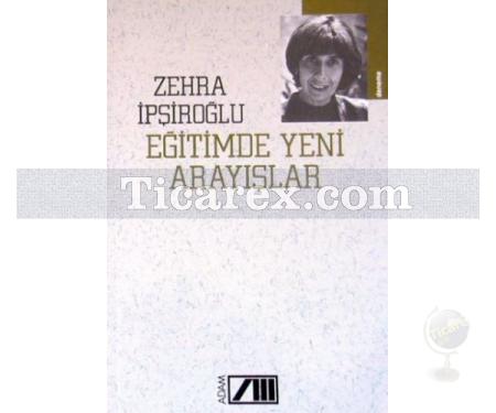 Eğitimde Yeni Arayışlar | Zehra İpşiroğlu - Resim 1