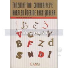 Tanzimat'tan Cumhuriyet'e Harfler Üzerine Tartışmalar | Nurettin Gülmez