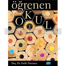 Öğrenen Okul (Geliştirilmiş 2. Baskı) | Fatih Töremen