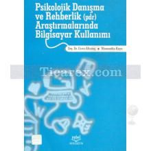 Psikolojik Danışma ve Rehberlik (pdr) Araştırmalarında Bilgisayar Kullanımı | Ersin Altıntaş, Nizametttin Kaya