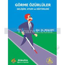 Görme Özürlüler Gelişim, Uyum ve Eğitimleri | Mitat Enç