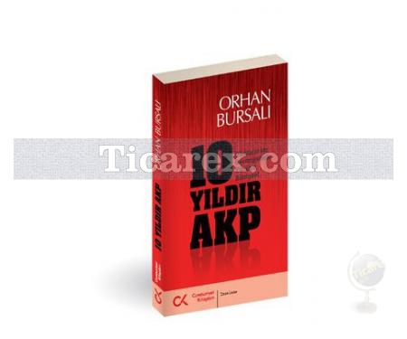 10 Yıldır AKP | Uluslararası Göstergelerle Türkiye Röntgeni | Orhan Bursalı - Resim 1